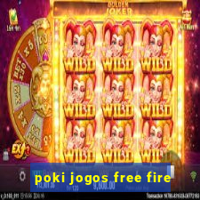 poki jogos free fire